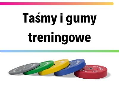 Gumy i taśmy treningowe