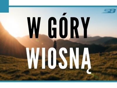 Wiosną w góry