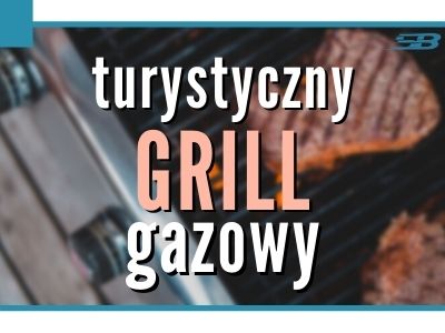 Turystyczny grill gazowy