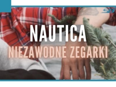 Zegarek Nautica - idealny prezent